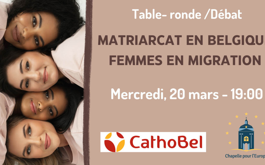 Table ronde / Débat : Matriarcat en Belgique, femmes en migration