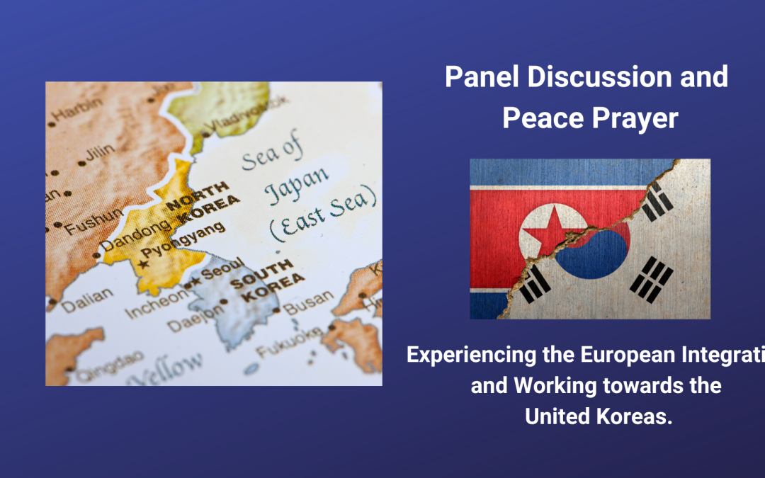 Panel and Peace Prayer: Experiencing the European Integration and Working towards the United Koreas
