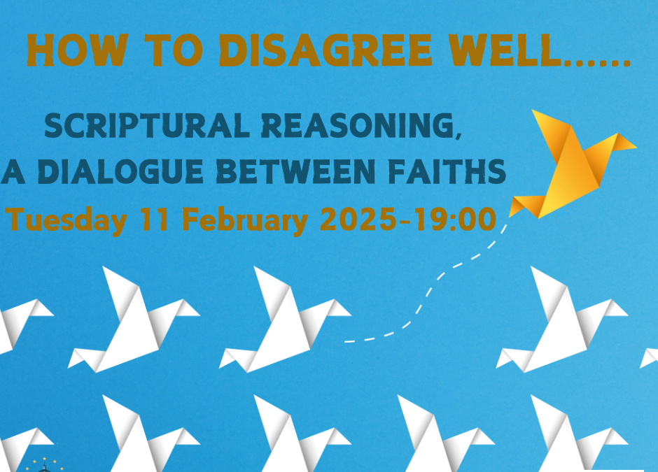 11.02. – 19:00 HOW TO DISAGREE WELL: Scriptural Reasoning, a Dialogue Between Faiths