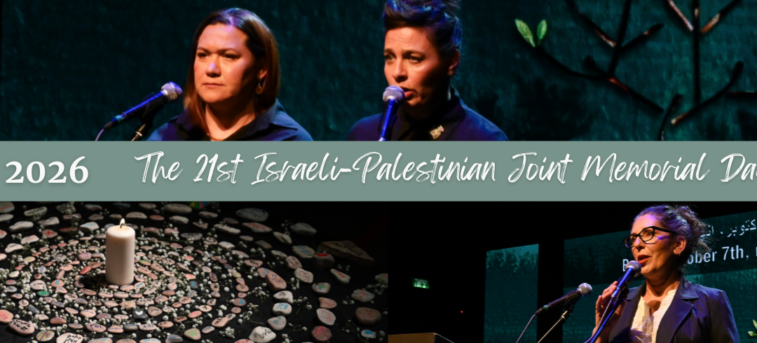 20.04. -19:00 21st Israeli-Palestinian joint Memorial Day Ceremony